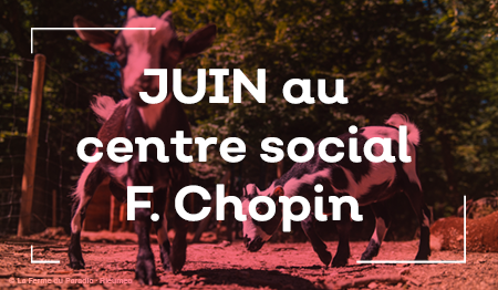 Juin au centre social Fréderic Chopin