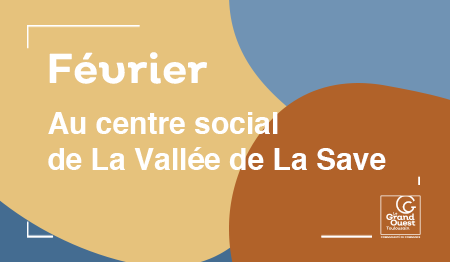 Février 2023 au centre social de La Vallée de La Save